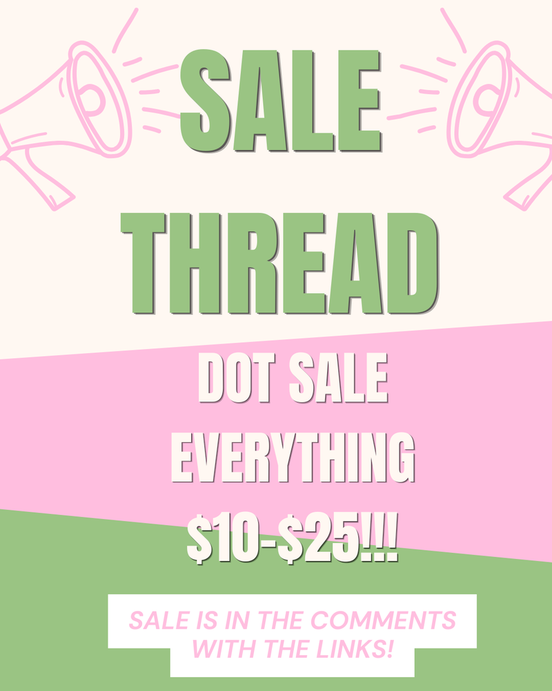 DOT SALE!! $10-$25