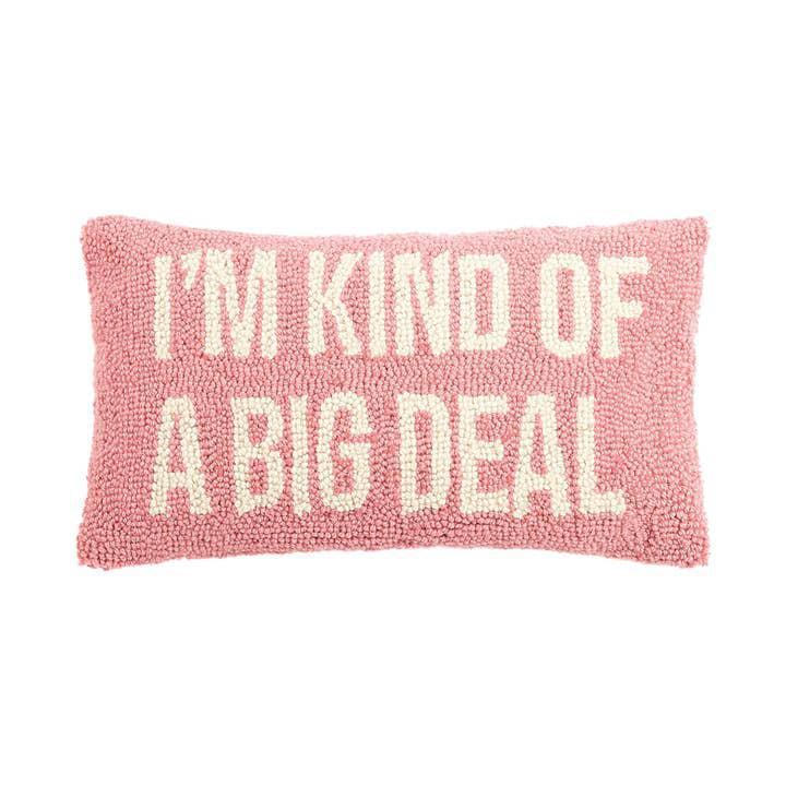 I'm Kind of a Big Deal Embroidered Pillow